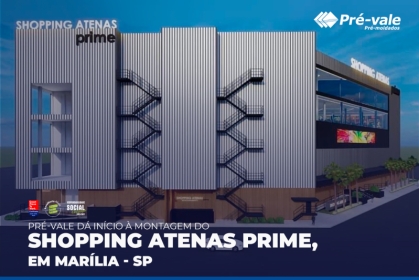 Pré-vale dá início à montagem do Shopping Atenas Prime, em Marília (SP)