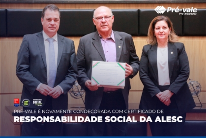 Pré-vale é novamente condecorada com Certificado de Responsabilidade Social da Alesc Foto 1