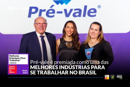 Pré-vale é premiada como uma das 30 Melhores Indústrias para Trabalhar no Brasil 